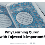 Why Learning Quran with Tajweed is important?