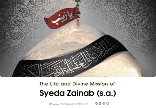 The Life and Divine Mission of Syeda Zainab (s.a.)