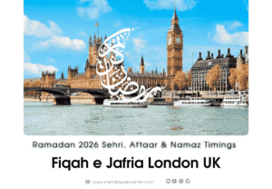 Ramadan 2026 London UK Sehri, Iftar and Namaz timings according to Fiqah-e-Jafria. Complete 1447 AH fasting timetable.