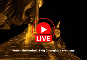 Black Flag Changing Ceremony at the Holy Shrine of Imam Hussain AS Karbala 2026