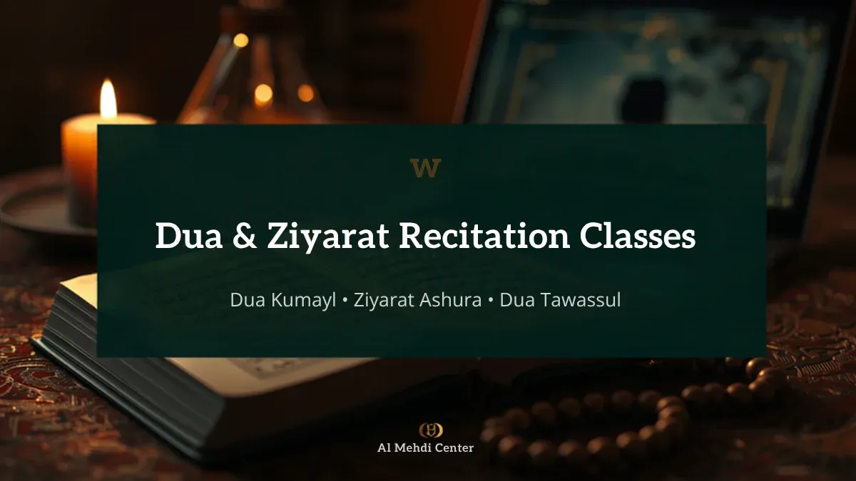 Dua and Ziyarat recitation classes online: Dua Kumayl, Ziyarat Ashura and Dua Tawassul with a Shia teacher